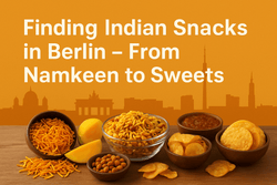 Indian Snacks in Berlin – From Namkeen to Sweets