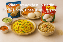 Indian Breakfast in Berlin – Poha, Upma, Dosa & Idli Mixes