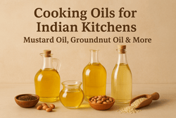 Cooking Oils for Indian Kitchens – Mustard Oil, Groundnut Oil & More in Berlin